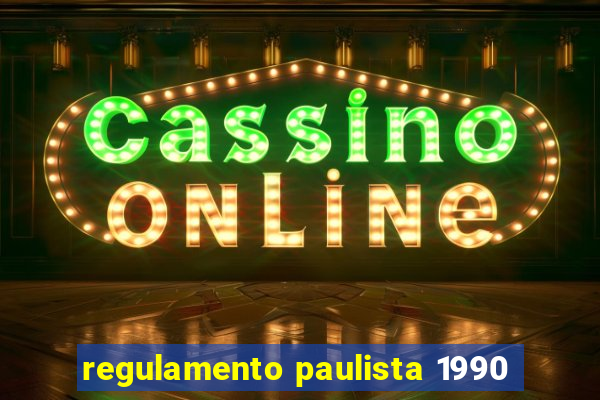 regulamento paulista 1990